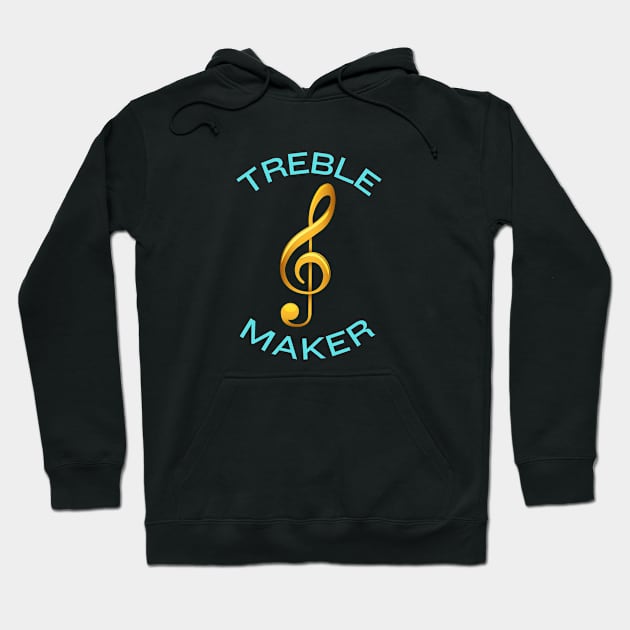 Treble Maker | Trouble Maker Music Pun Hoodie by Allthingspunny